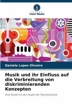 Musik und ihr Einfluss auf die Verbreitung von diskriminierenden Konzepten - Lopes Oliveira, Daniele