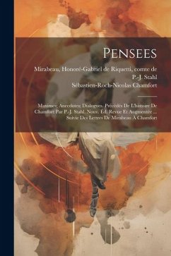 Pensees; Maximes; Anecdotes; Dialogues. Précédés de l'histoire de Chamfort par P.-J. Stahl. Nouv. éd. revue et augmentée ... suivie des lettres de Mir - Chamfort, Sébastien-Roch-Nicolas; Stahl, P-J