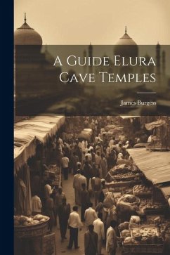 A Guide Elura Cave Temples - Burgess, James