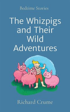The Whizpigs and Their Wild Adventures - Crume, Richard V