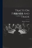 Tracts On Finance And Trade