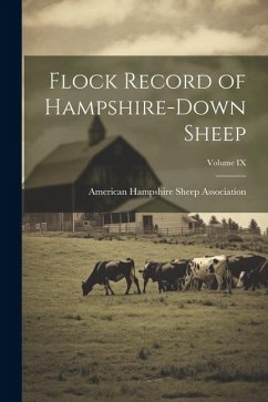 Flock Record of Hampshire-Down Sheep; Volume IX - Hampshire Sheep Association, American