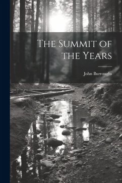 The Summit of the Years - John, Burroughs