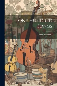 One Hundred Songs - Ballantine, James