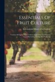 Essentials Of Fruit Culture: Varieties Of Apples, Apple Culture, Apple Pests And Injuries, Apple Harvesting, Storing And Marketing