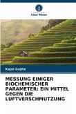 MESSUNG EINIGER BIOCHEMISCHER PARAMETER: EIN MITTEL GEGEN DIE LUFTVERSCHMUTZUNG