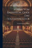 Minna von Barnhelm, Oder das Soldatenglück