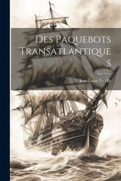 Des Paquebots Transatlantiques - Louis Le Hir, Jean