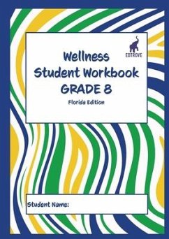 Wellness Student Workbook (Florida Edition) Grade 8