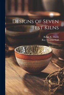 Designs of Seven Test Kilns - Stull, Ray Thomas; Hursh, Ralph K. B.