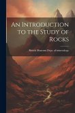 An Introduction to the Study of Rocks