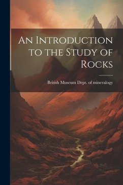 An Introduction to the Study of Rocks - Mineralogy, British Museum (Natural H.