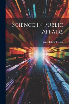 Science in Public Affairs - Hand, James Edward