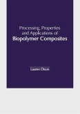 Processing, Properties and Applications of Biopolymer Composites