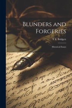 Blunders and Forgeries: Historical Essays - Bridgett, T. E.