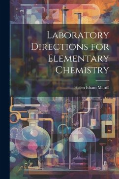 Laboratory Directions for Elementary Chemistry - Mattill, Helen Isham