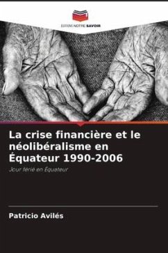 La crise financière et le néolibéralisme en Équateur 1990-2006 - Avilés, Patricio