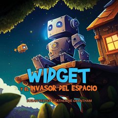 Widget y el Invasor Del Espacio - Peltier, Susan