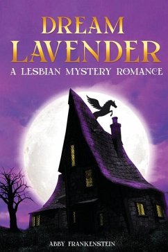 Dream Lavender: A Lesbian Mystery Romance - Frankenstein, Abby