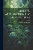 Modern Appliances in Gas Manufacture Modern Appliances in Gas Manufacture