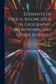 Elements of Useful Knowledge in Geography, Astronomy, and Other Sciences