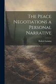 The Peace Negotiations a Personal Narrative