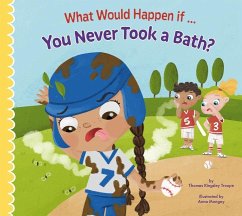 What Would Happen If You Never Took a Bath? - Troupe, Thomas Kingsley