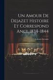 Un Amour De Dejazet Histoire et Correspond ance 1834-1844