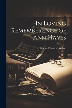 In Loving Rememberence of Ann Hayes - Pauline Elizabeth (Lane), Wilson