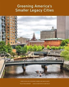 Greening America's Smaller Legacy Cities - Tumber, Catherine; Velasco, Gabi; Schilling, Joseph