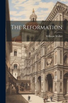 The Reformation - Walker, Williston