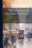 The History Of Modern Painting; Volume 3