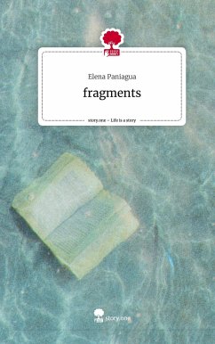 fragments. Life is a Story - story.one - Paniagua, Elena