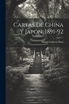 Cartas de China y Japón, 1891-92 - Masó, Miguel Saderra