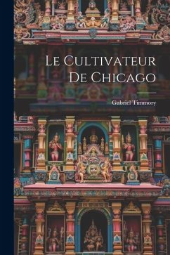 Le Cultivateur de Chicago - Timmory, Gabriel