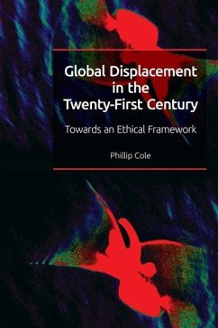 Global Displacement in the Twenty-First Century - Phillip Cole