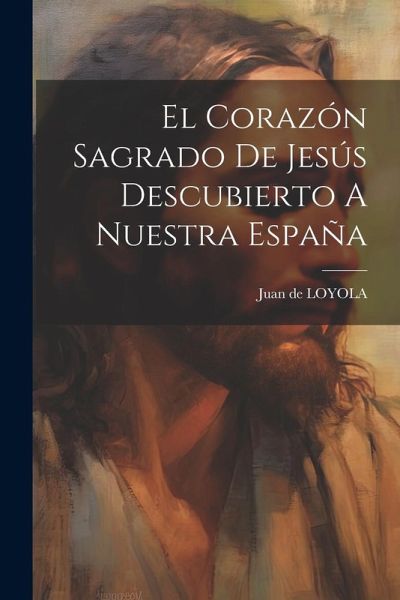 El Corazón Sagrado De Jesús Descubierto A Nuestra España