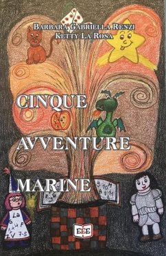Cinque avventure marine - Renzi, Barbara Gabriella