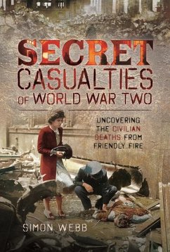 Secret Casualties of World War Two - Webb, Simon