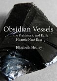 Obsidian Vessels in the Prehistoric and Early Historic Near East