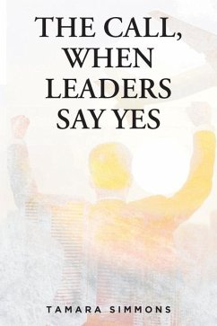 The Call, When Leaders Say Yes - Simmons, Tamara
