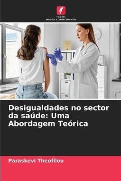 Desigualdades no sector da saúde: Uma Abordagem Teórica - Theofilou, Paraskevi