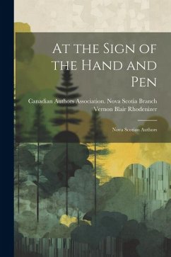 At the Sign of the Hand and pen; Nova Scotian Authors - Rhodenizer, Vernon Blair