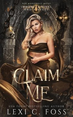 Claim Me: A Standalone Fated-Mates Romance - Foss, Lexi C.