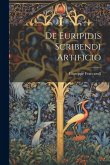 De Euripidis Scribendi Artificio