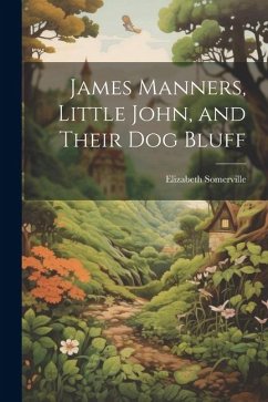 James Manners, Little John, and Their Dog Bluff - Elizabeth, Somerville