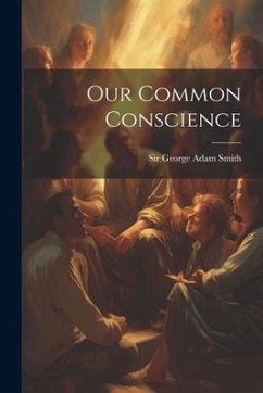 Our Common Conscience - George Adam Smith