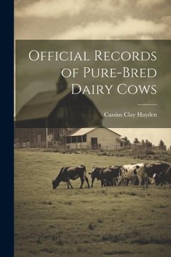 Official Records of Pure-bred Dairy Cows - Clay, Hayden Cassius