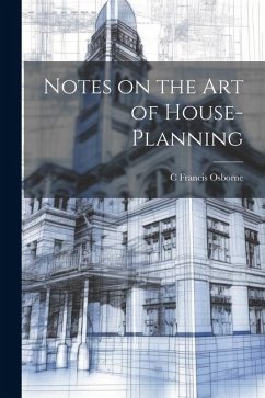 Notes on the art of House-planning - Osborne, C. Francis