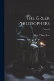 The Greek Philosophers; Volume II